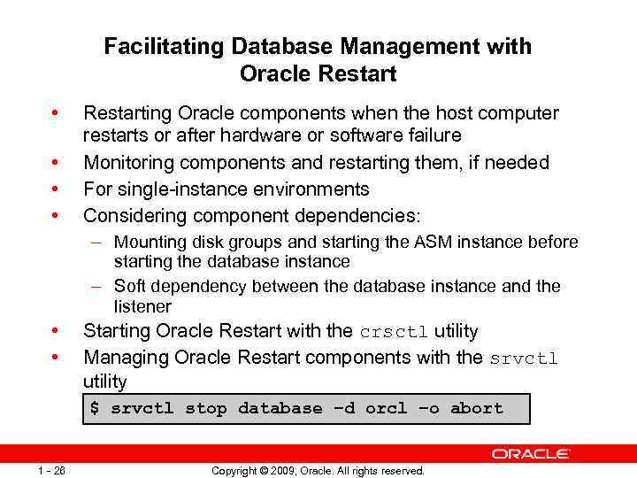 Facilitating Database Management with Oracle Restart • • Restarting Oracle components when the host