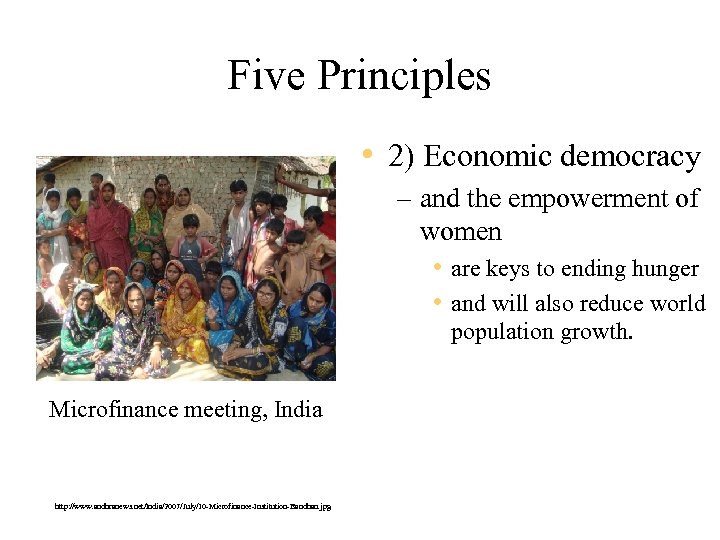 Five Principles • 2) Economic democracy – and the empowerment of women • are