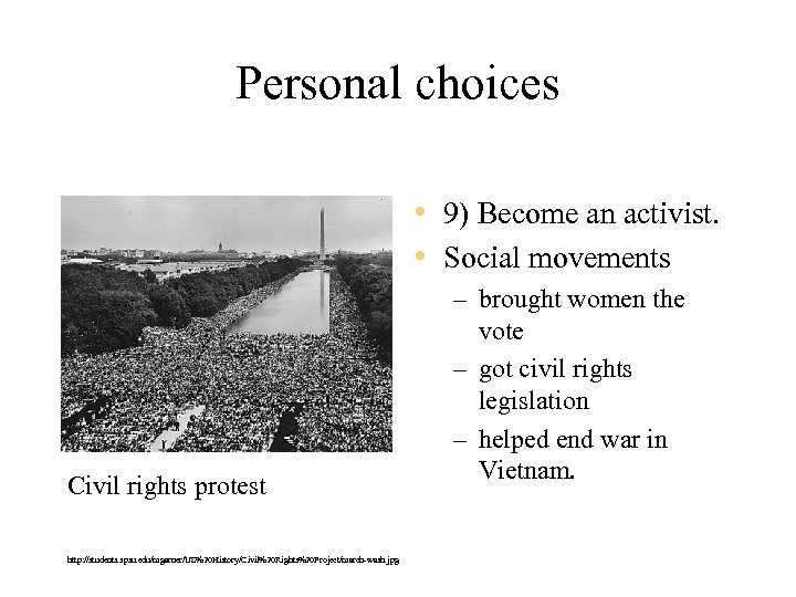 Personal choices • 9) Become an activist. • Social movements Civil rights protest http: