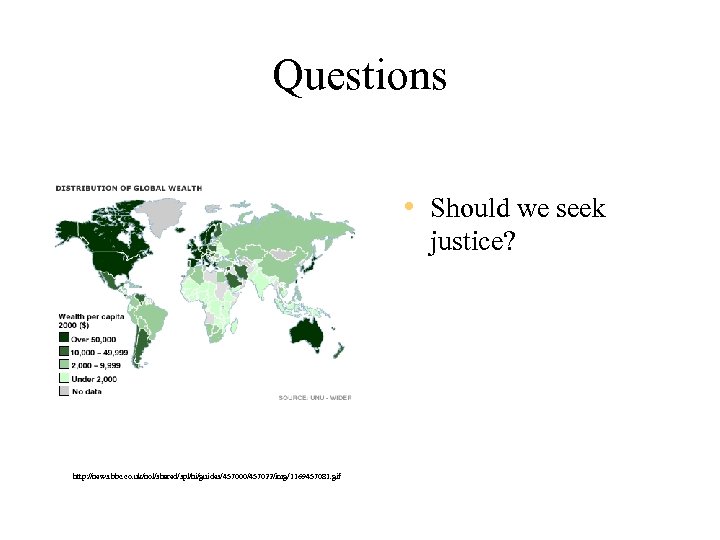 Questions • Should we seek justice? http: //news. bbc. co. uk/nol/shared/spl/hi/guides/457000/457022/img/1169457081. gif 