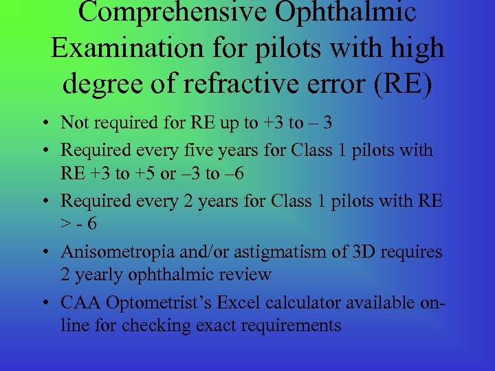 Comprehensive Ophthalmic Examination for pilots with high degree of refractive error (RE) • Not