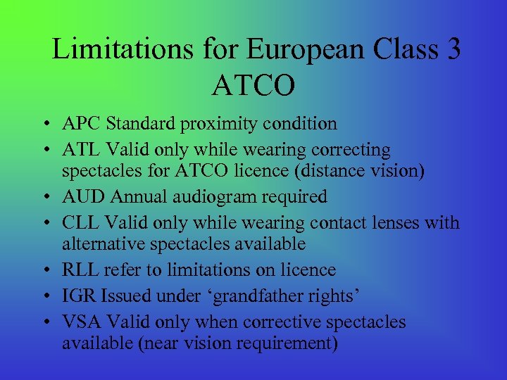 Limitations for European Class 3 ATCO • APC Standard proximity condition • ATL Valid