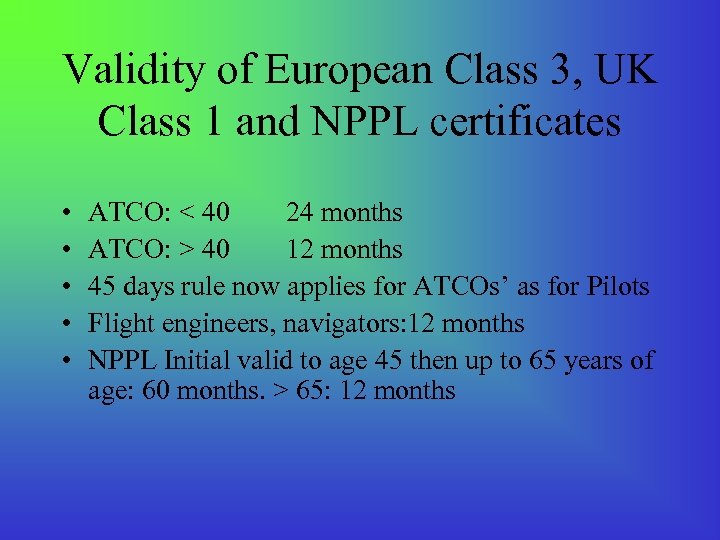 Validity of European Class 3, UK Class 1 and NPPL certificates • • •