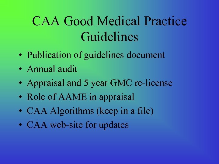 CAA Good Medical Practice Guidelines • • • Publication of guidelines document Annual audit