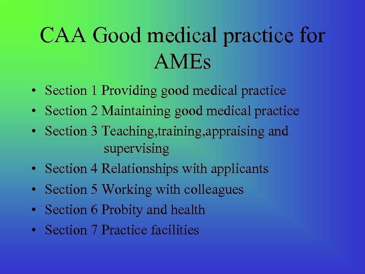 CAA Good medical practice for AMEs • Section 1 Providing good medical practice •