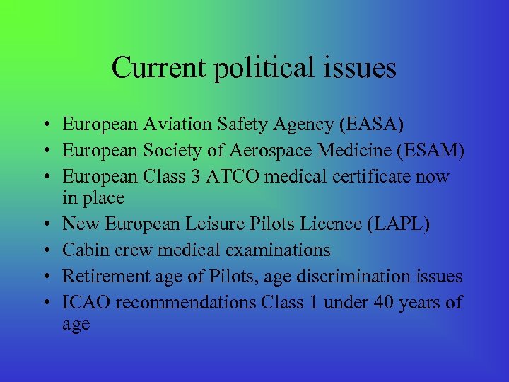 Current political issues • European Aviation Safety Agency (EASA) • European Society of Aerospace