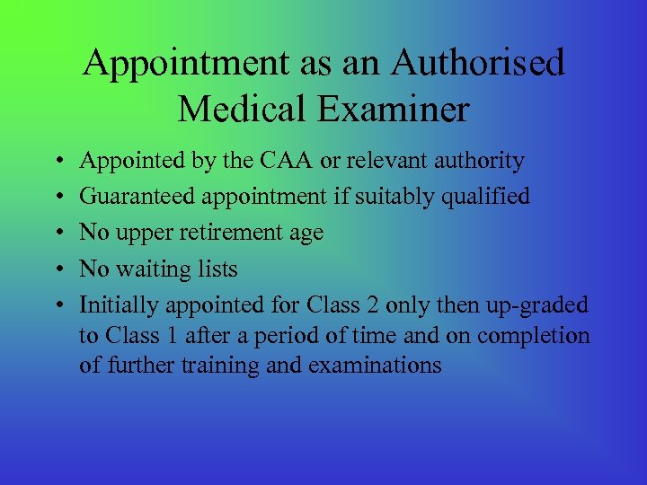 Appointment as an Authorised Medical Examiner • • • Appointed by the CAA or