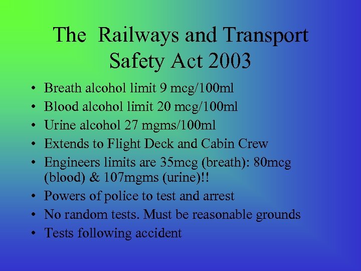 The Railways and Transport Safety Act 2003 • • • Breath alcohol limit 9