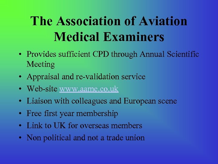 The Association of Aviation Medical Examiners • Provides sufficient CPD through Annual Scientific Meeting