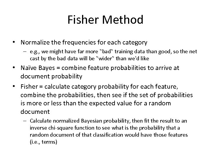 Fisher Method • Normalize the frequencies for each category – e. g. , we