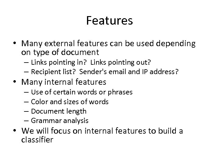 Features • Many external features can be used depending on type of document –