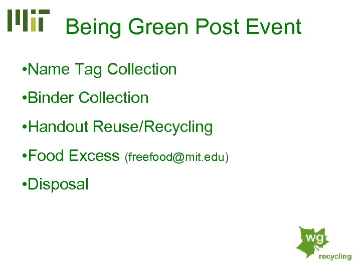 Being Green Post Event • Name Tag Collection • Binder Collection • Handout Reuse/Recycling