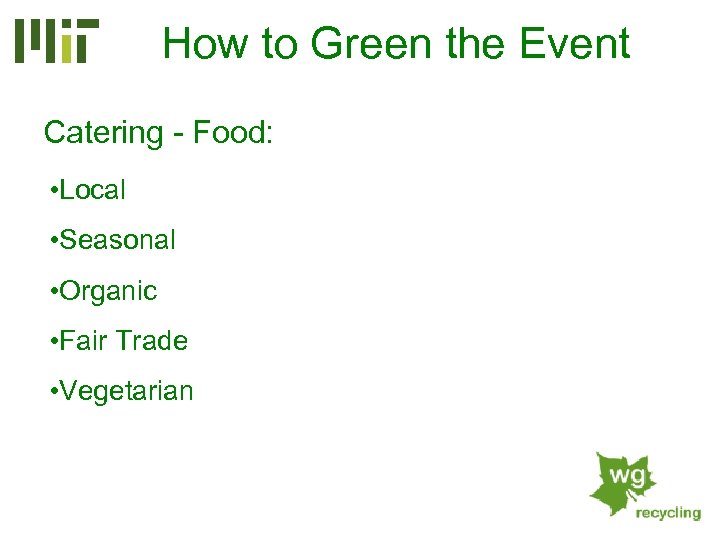 How to Green the Event Catering - Food: • Local • Seasonal • Organic