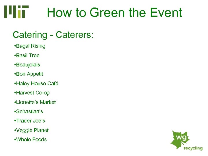 How to Green the Event Catering - Caterers: • Bagel Rising • Basil Tree