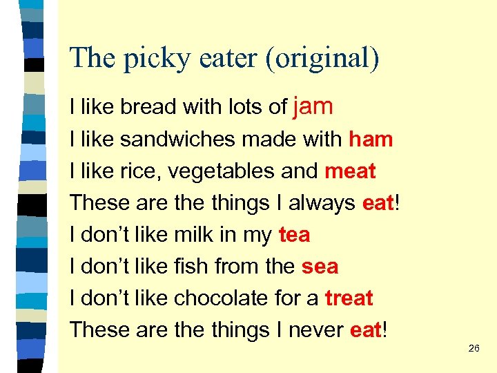 The picky eater (original) I like bread with lots of jam I like sandwiches