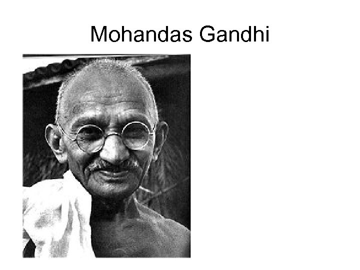 Mohandas Gandhi 