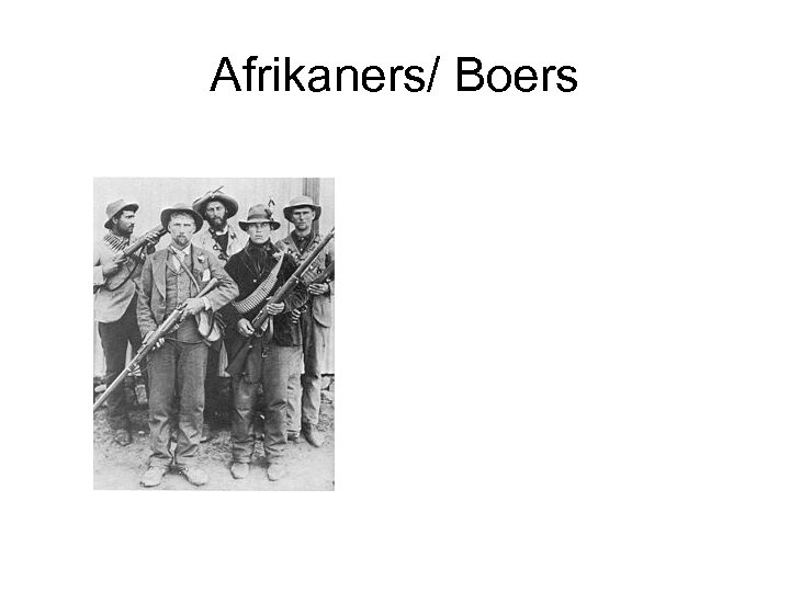 Afrikaners/ Boers 