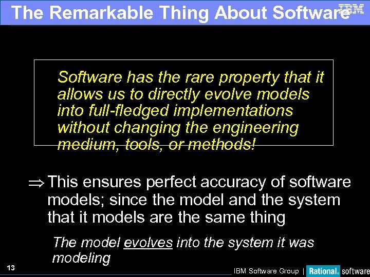 The Remarkable Thing About Software has the rare property that it allows us to