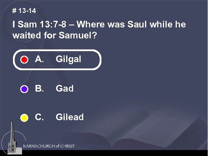 # 13 -14 I Sam 13: 7 -8 – Where was Saul while he