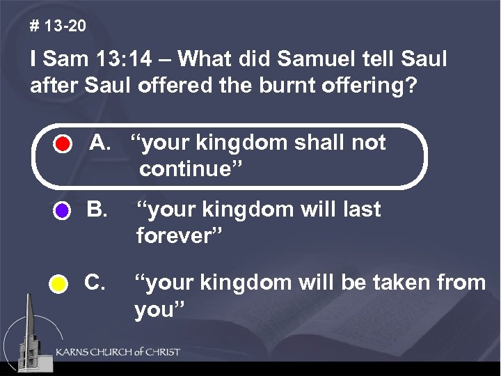 # 13 -20 I Sam 13: 14 – What did Samuel tell Saul after