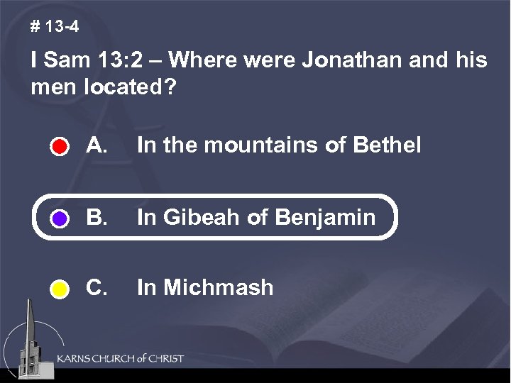 # 13 -4 I Sam 13: 2 – Where were Jonathan and his men