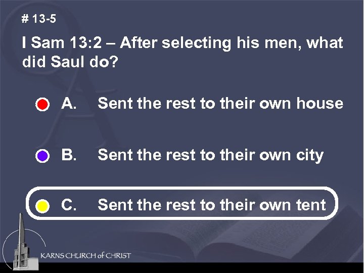 # 13 -5 I Sam 13: 2 – After selecting his men, what did