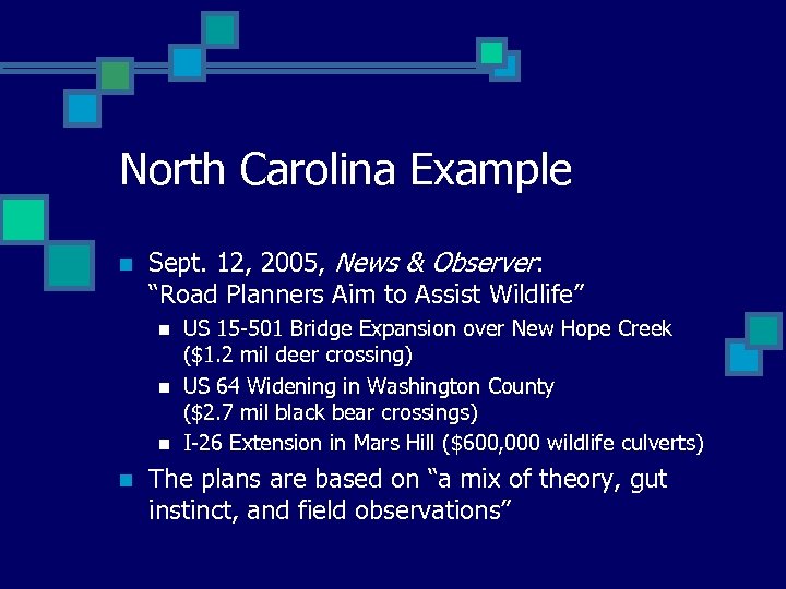 North Carolina Example n Sept. 12, 2005, News & Observer: “Road Planners Aim to