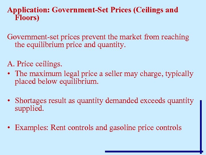 Application: Government-Set Prices (Ceilings and Floors) Government-set prices prevent the market from reaching the