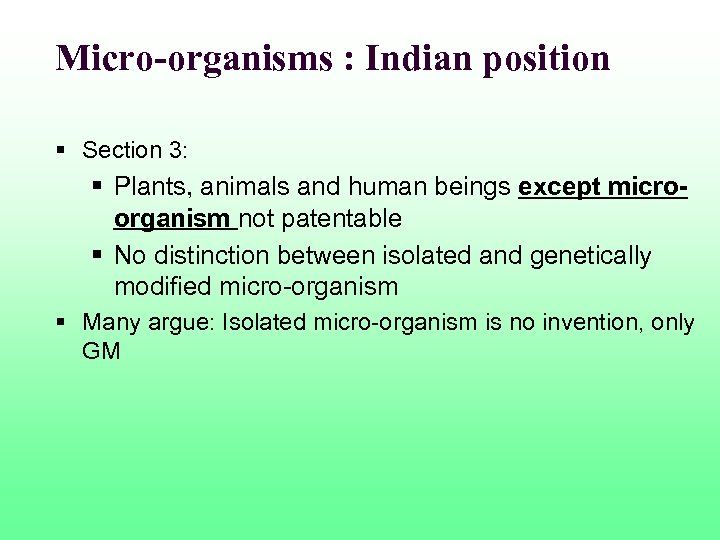 Micro-organisms : Indian position § Section 3: § Plants, animals and human beings except