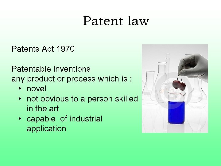 Patent law Patents Act 1970 Patentable inventions any product or process which is :