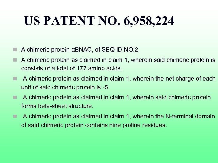 US PATENT NO. 6, 958, 224 n A chimeric protein αBNAC, of SEQ ID