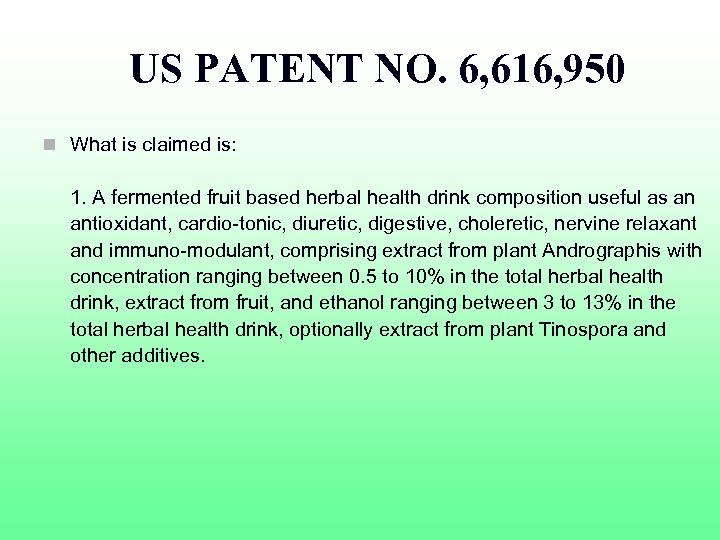 US PATENT NO. 6, 616, 950 n What is claimed is: 1. A fermented