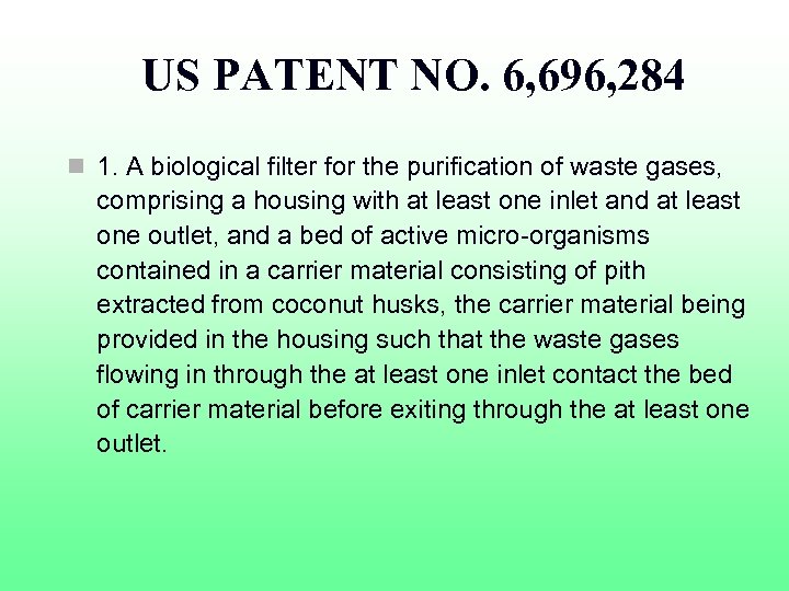 US PATENT NO. 6, 696, 284 n 1. A biological filter for the purification