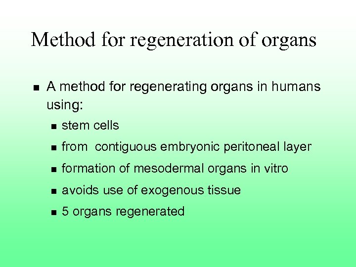  Method n for regeneration of organs A method for regenerating organs in humans