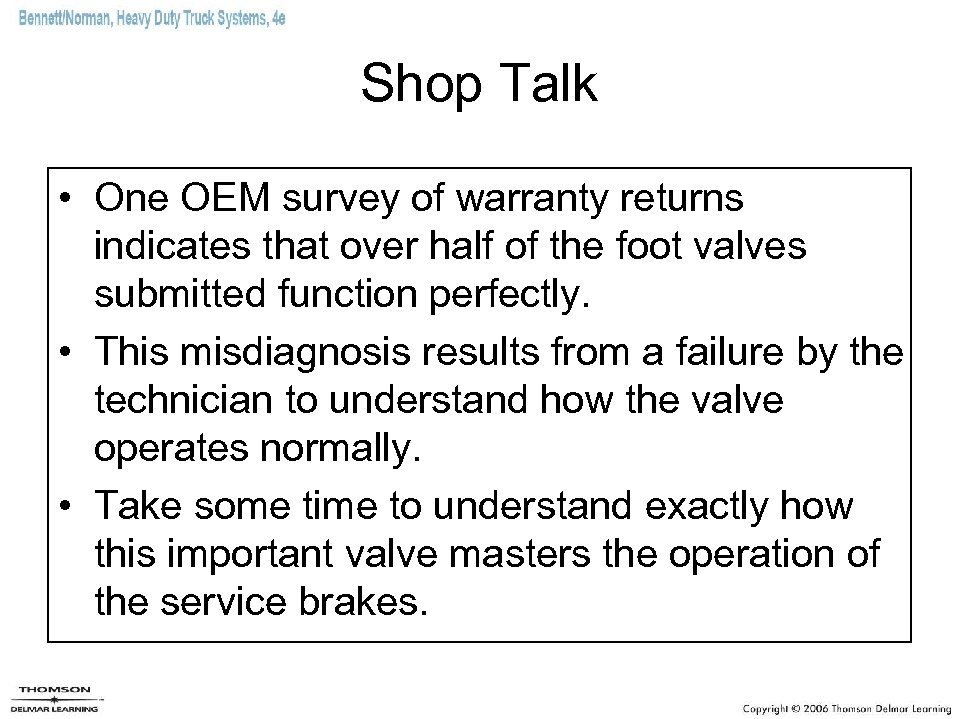 Shop Talk • One OEM survey of warranty returns indicates that over half of