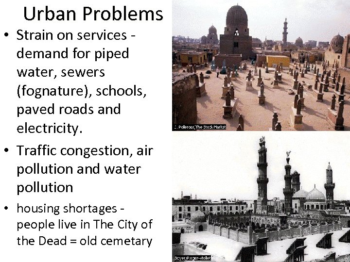 Urban Problems • Strain on services - demand for piped water, sewers (fognature), schools,