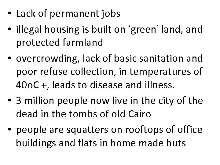  • Lack of permanent jobs • illegal housing is built on ‘green’ land,