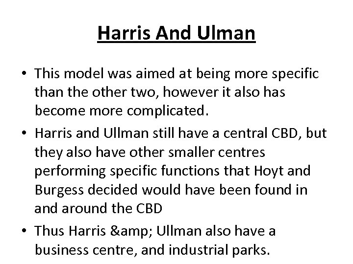 Harris And Ulman • This model was aimed at being more specific than the