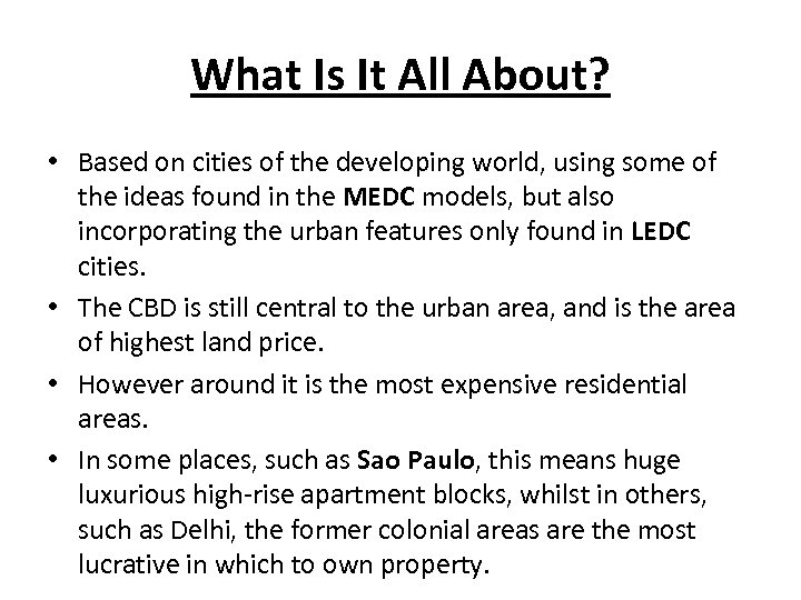 What Is It All About? • Based on cities of the developing world, using