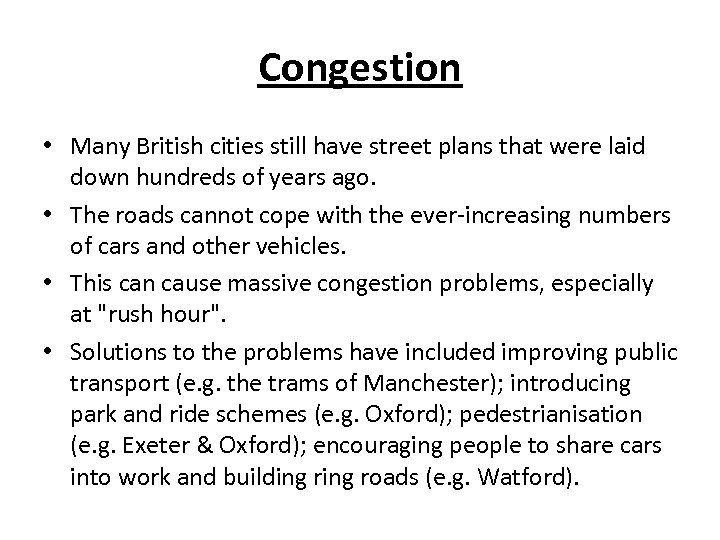 Congestion • Many British cities still have street plans that were laid down hundreds