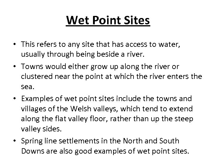 Wet Point Sites • This refers to any site that has access to water,