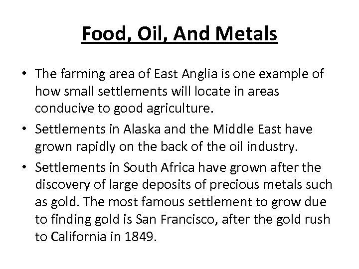 Food, Oil, And Metals • The farming area of East Anglia is one example