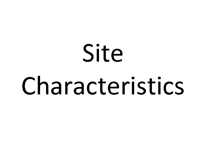 Site Characteristics 