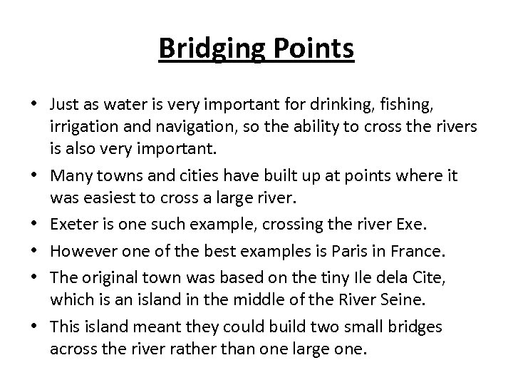 Bridging Points • Just as water is very important for drinking, fishing, irrigation and