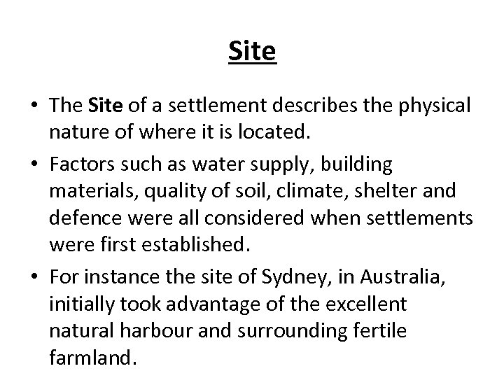 Site • The Site of a settlement describes the physical nature of where it