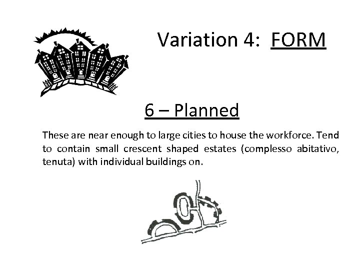 Variation 4: FORM 6 – Planned These are near enough to large cities to