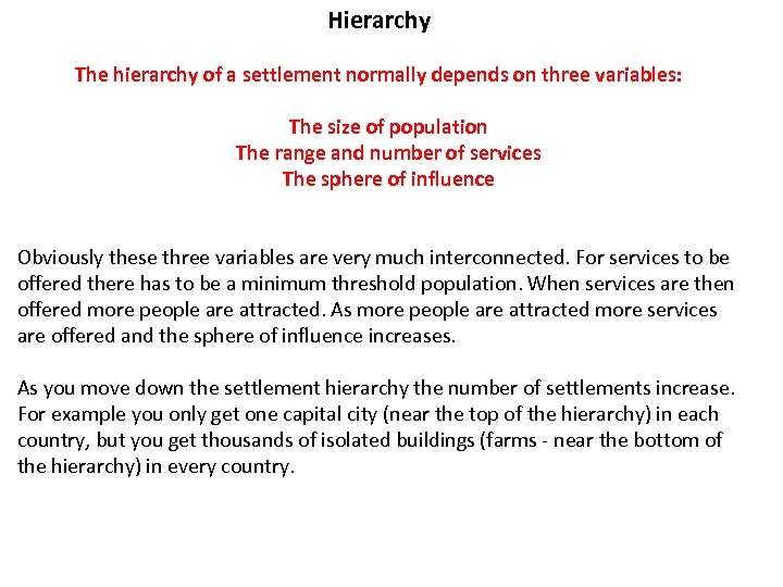 Hierarchy The hierarchy of a settlement normally depends on three variables: The size of