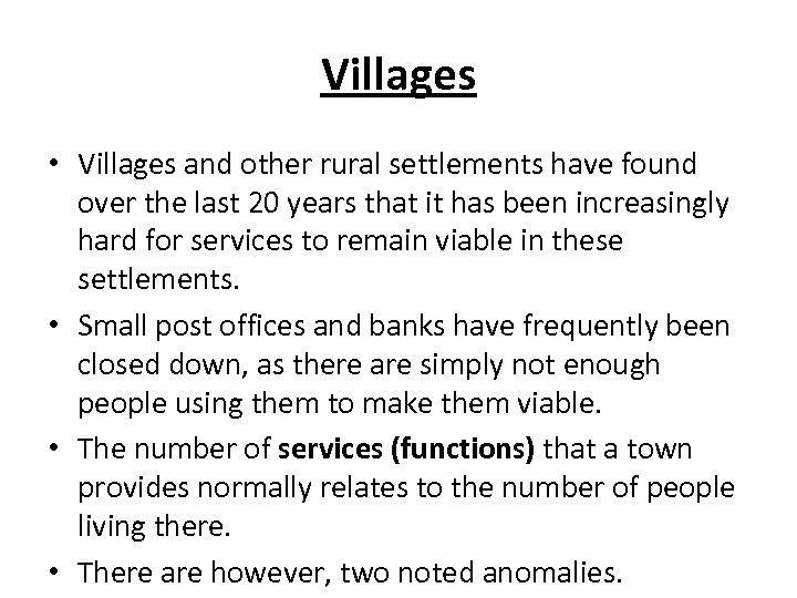 Villages • Villages and other rural settlements have found over the last 20 years