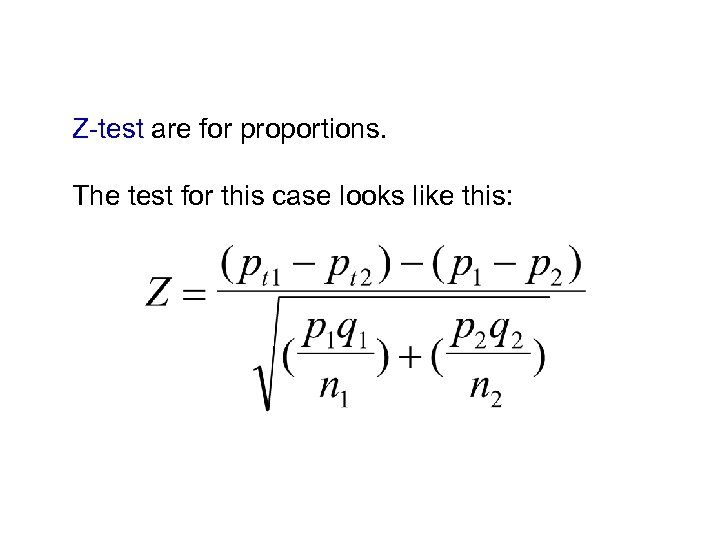 Z-test are for proportions. The test for this case looks like this: 