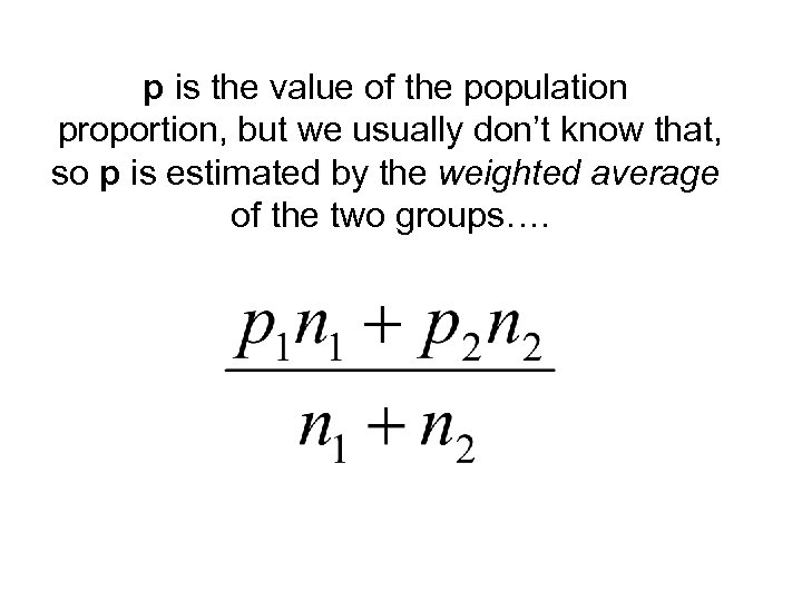 p is the value of the population proportion, but we usually don’t know that,